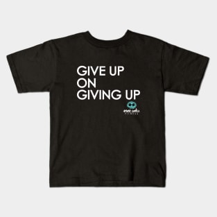 GIVE UP ON GIVING UP Kids T-Shirt